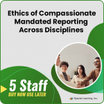 Ethics of compassionate mandated reporting across disciplines image 16415385615072 Ethics of Compassionate Mandated Reporting Across Disciplines