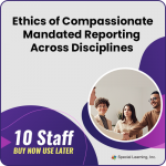 image 16415394402888 1 Ethics of Compassionate Mandated Reporting Across Disciplines